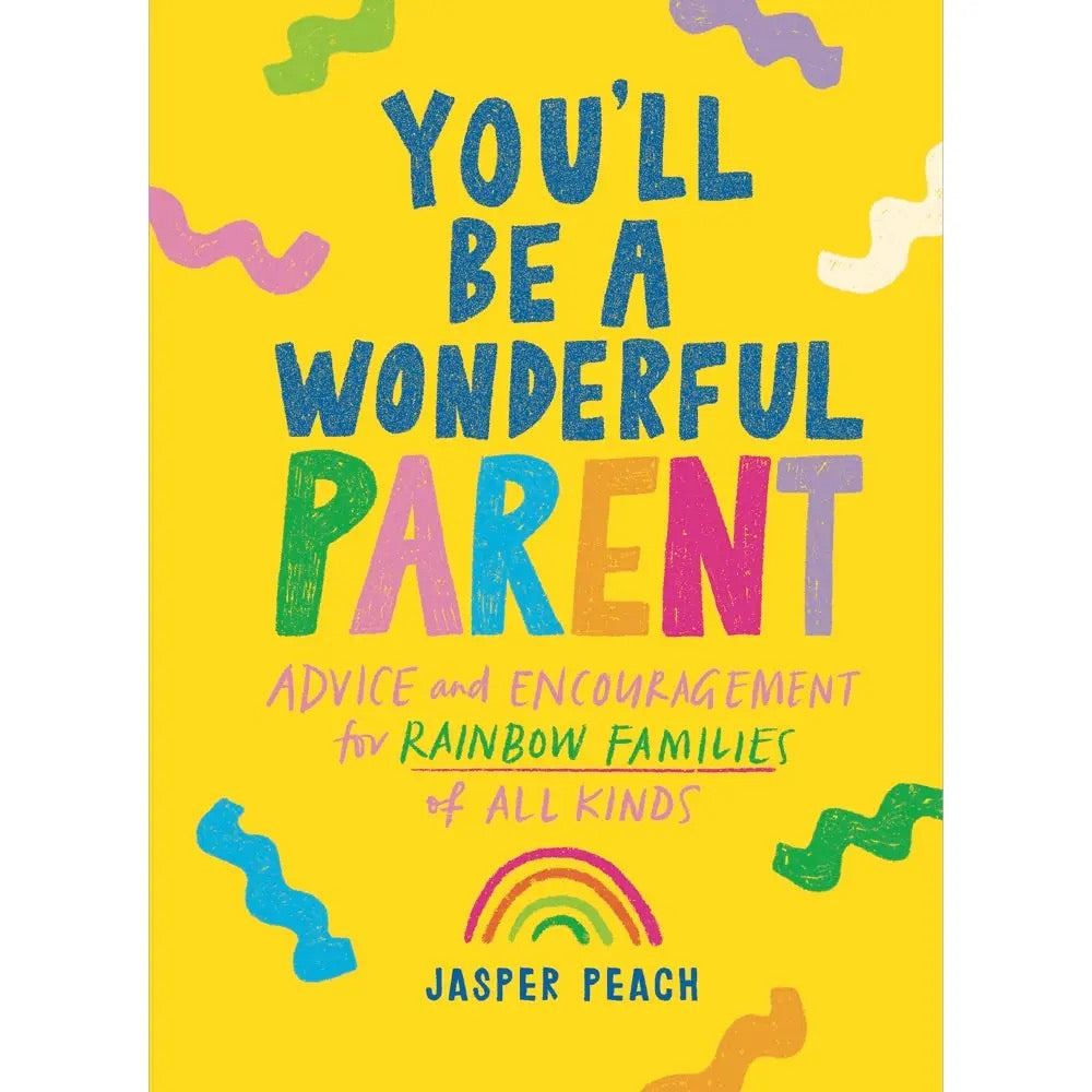 You'll Be A Wonderful Parent | Advice & Encouragement for Rainbow Families of All Kinds