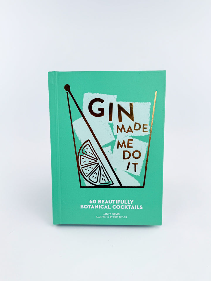 Gin Made Me Do It By Jassy Davis
