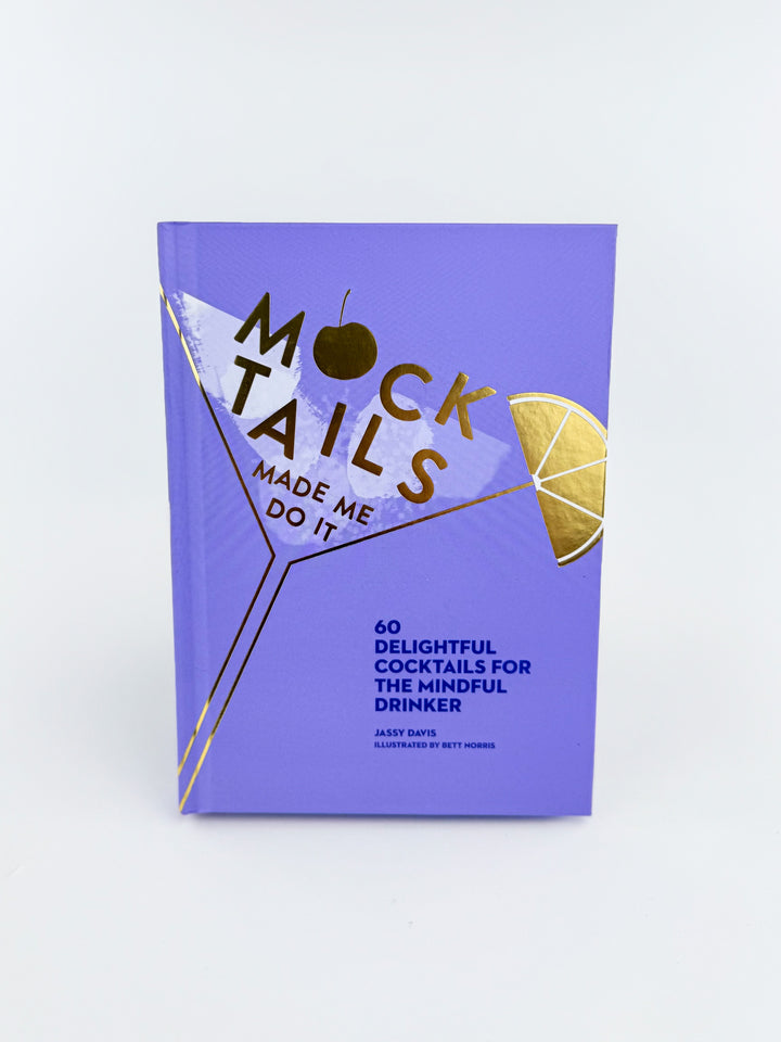 Mocktails Made Me Do It By Jassy Davis