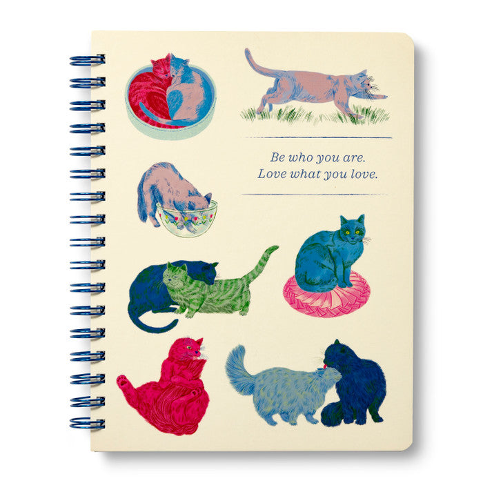 Be Who You Are. Love What You Love. - Spiral Daily Notebook
