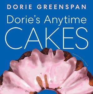 Dorie’s Anytime Cakes