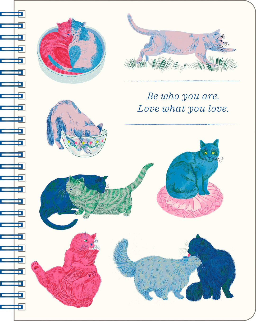 Be Who You Are. Love What You Love. - Spiral Daily Notebook