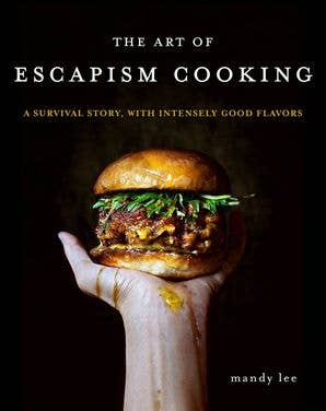 The Art of Escapism Cooking : Mandy Lee
