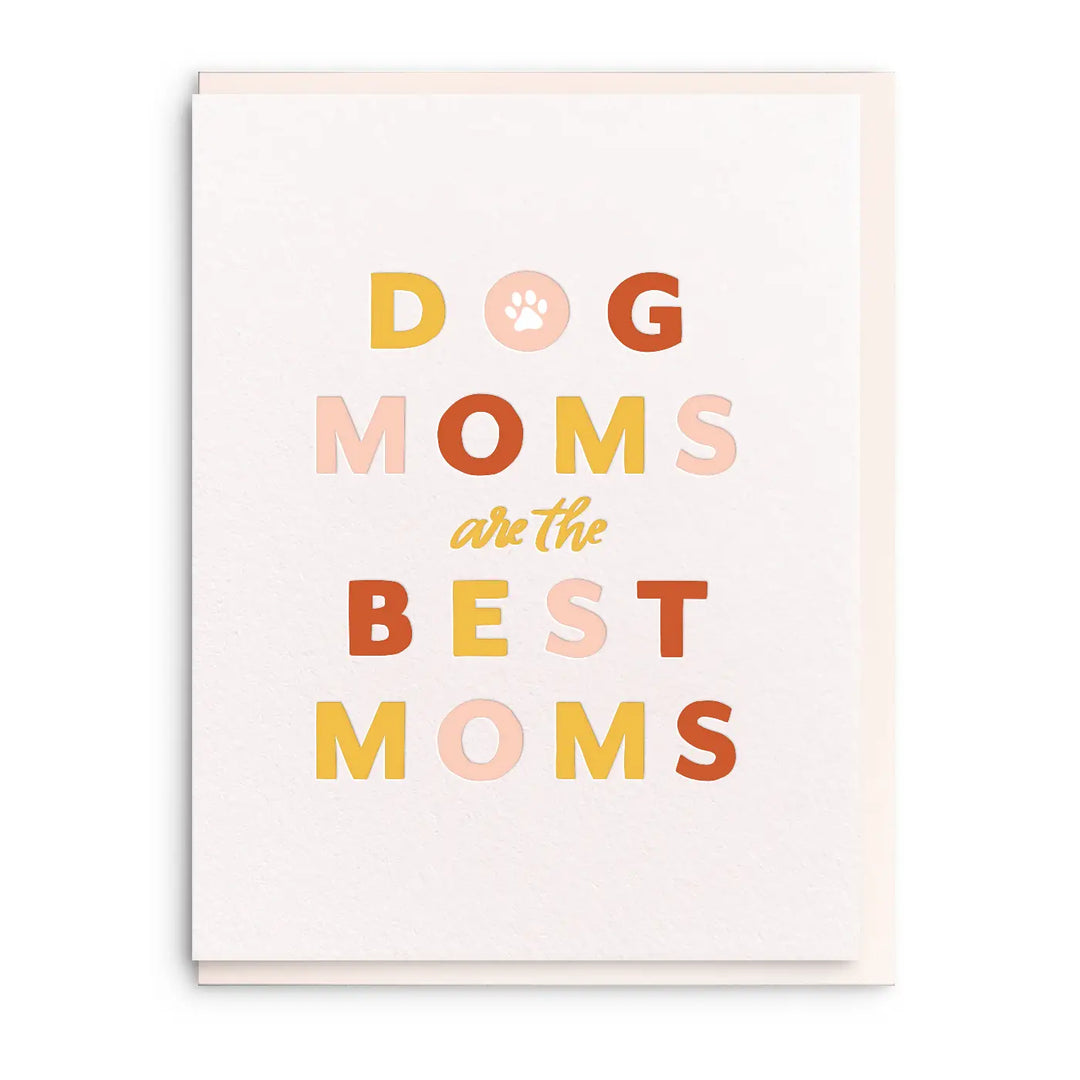 Dog Mom's Are The Best