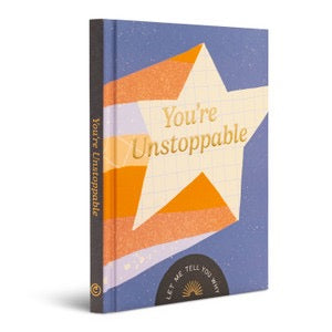 You're Unstoppable | Let Me Tell You Why