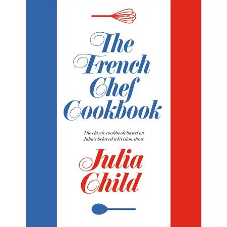 The French Chef Cookbook