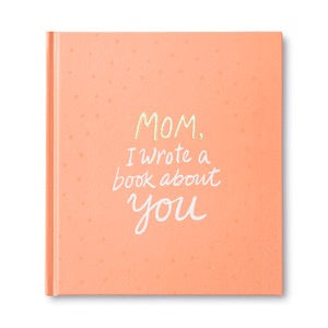 Mom, I Wrote A Book About You