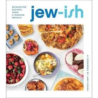Jew-ish: A Cookbook by Jake Cohen