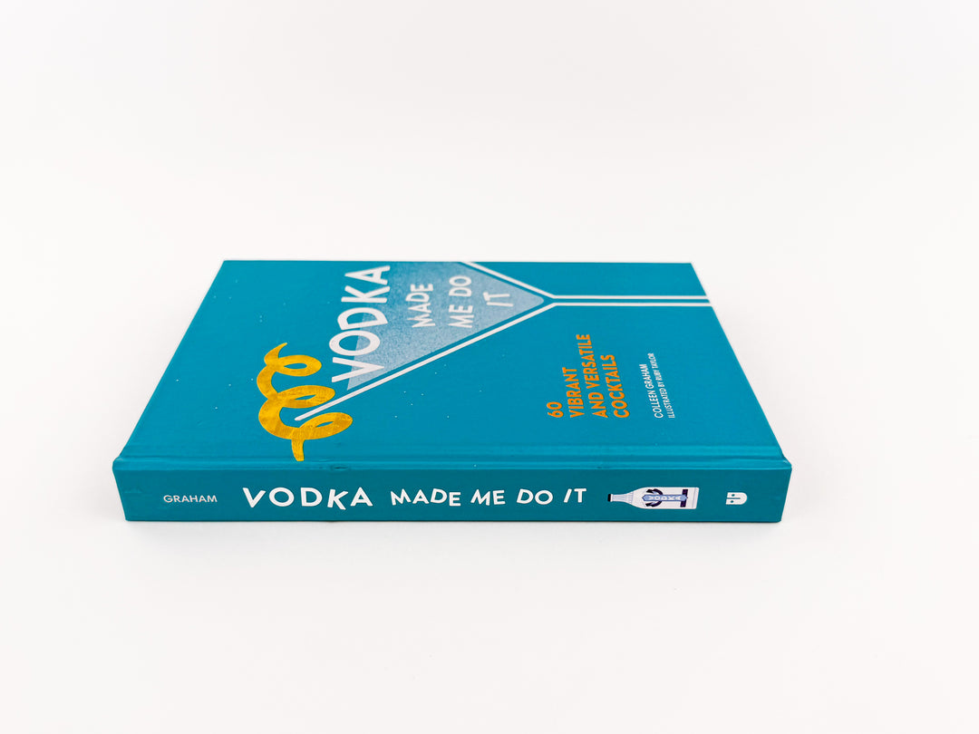 Vodka Made Me Do It By Colleen Graham