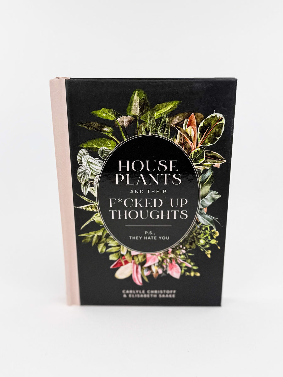 house plants and their fucked up thoughts book Houseplants and Their F*cked-Up Thoughts – Chosen Tweed