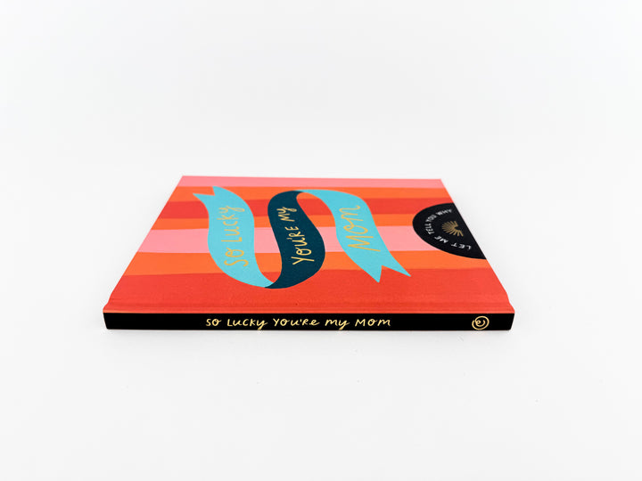 So Lucky You're My Mom