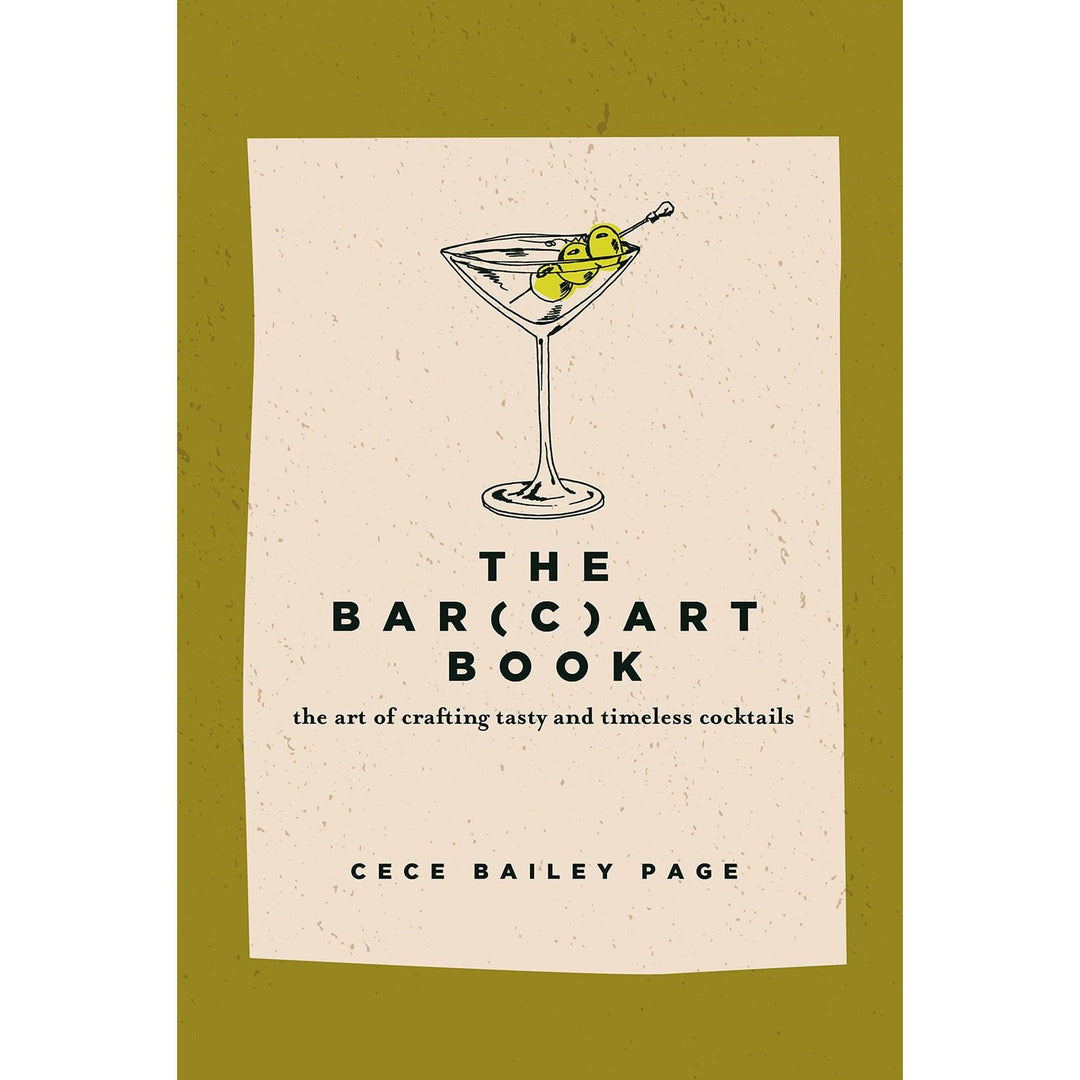 The Bar(c)art Book: The Art of Crafting Tasty & Timeless Cocktails